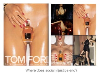 Where does social injustice end? 