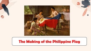 The Making of the Philippine Flag
 