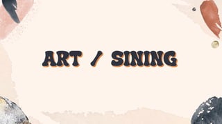 ART / SINING
 