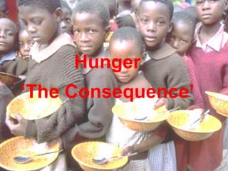 Hunger
‘The Consequence’
 