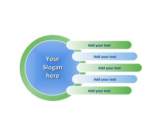 Add your text Add your text Add your text Add your text Add your text Your Slogan here 