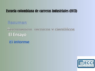 Escuela colombiana de carreras industriales (ECCI)
 
