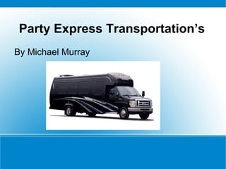 [object Object],Party Express Transportation’s 
