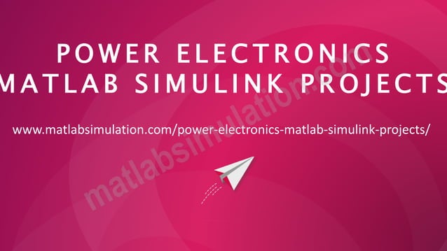 Power Electronics Matlab simulink Projects Research Help | PPT