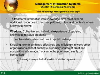 <ul><li>To transform information into knowledge, firm must expend additional resources to discover patterns, rules, and co...