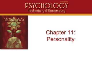 Intro
Chapter 11:
Personality
 