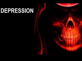 DEPRESSION Depression 