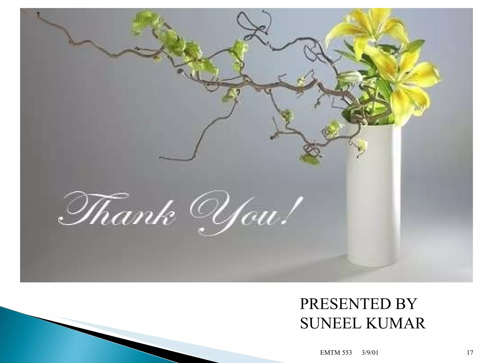 3/9/01 EMTM 553 PRESENTED BY SUNEEL KUMAR 