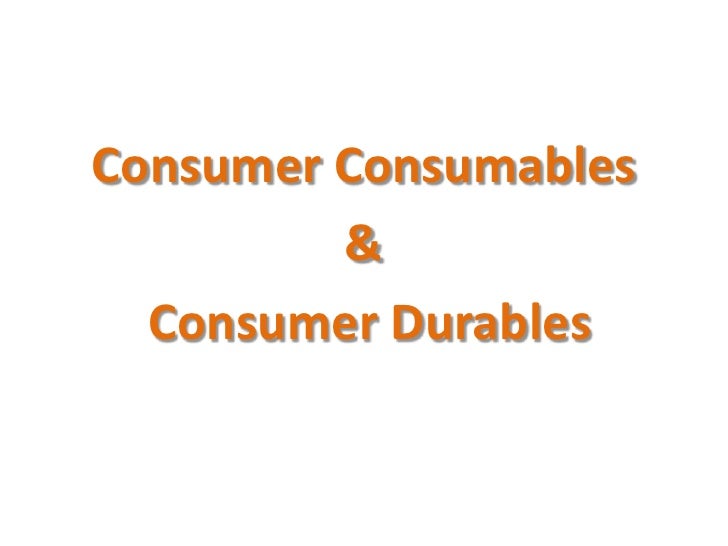 MARKETING CONSUMER DURABLES & CONSUMABLES