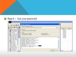 Different ways of password crackLive CD(Back Track , ubuntu)Windows InsidePassword crackingUsing softwareWindows xp CD to repair