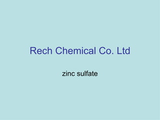 Rech Chemical Co. Ltd zinc sulfate 