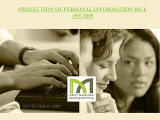 PROTECTION OF PERSONAL INFORMATION BILL
                 (09) 2009




 SEPTEMBER 2009
 