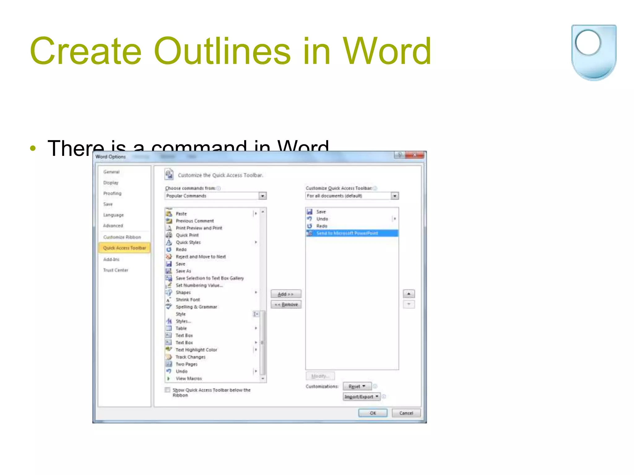 Create Outlines in Word

• There is a command in Word
 
