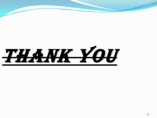 THANK YOU

            15
 
