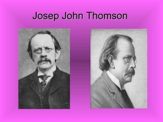 Josep John Thomson
 
