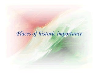 Places of historic importance
 