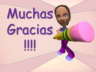 Muchas
Gracias
  !!!!
 