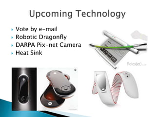    Vote by e-mail
   Robotic Dragonfly
   DARPA Pix-net Camera
   Heat Sink
 