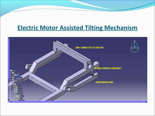 Tilting Mechanism for a Four Wheeler Vehicle | PPT