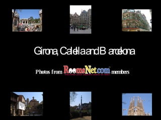   Girona, Calella and Barcelona Photos from  members 