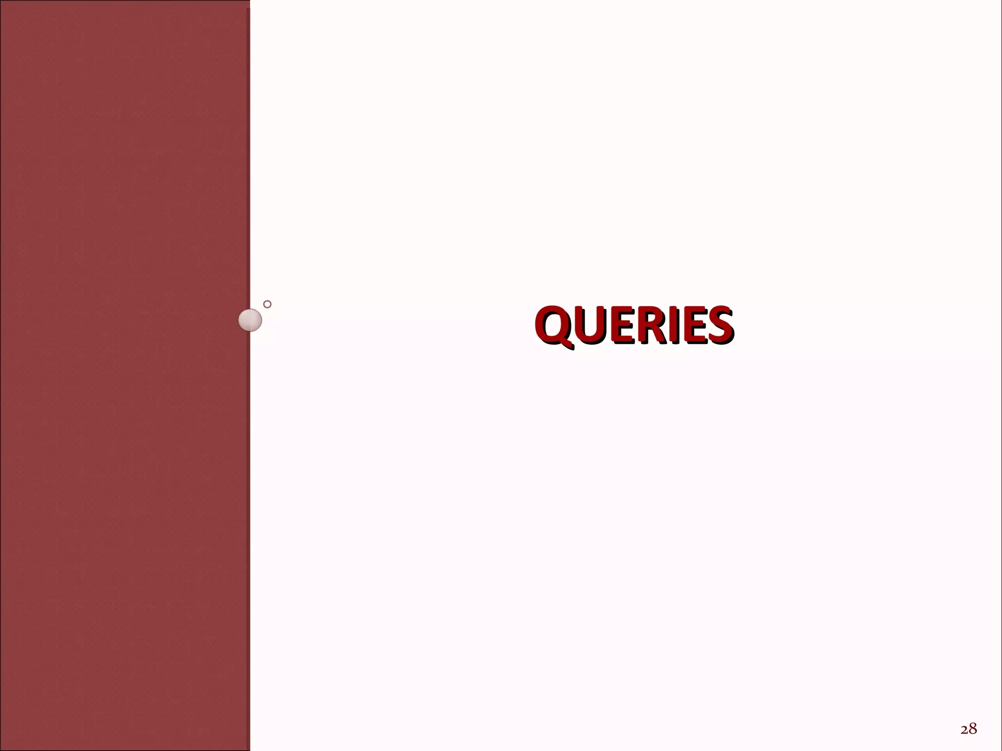 QUERIES




          28
 