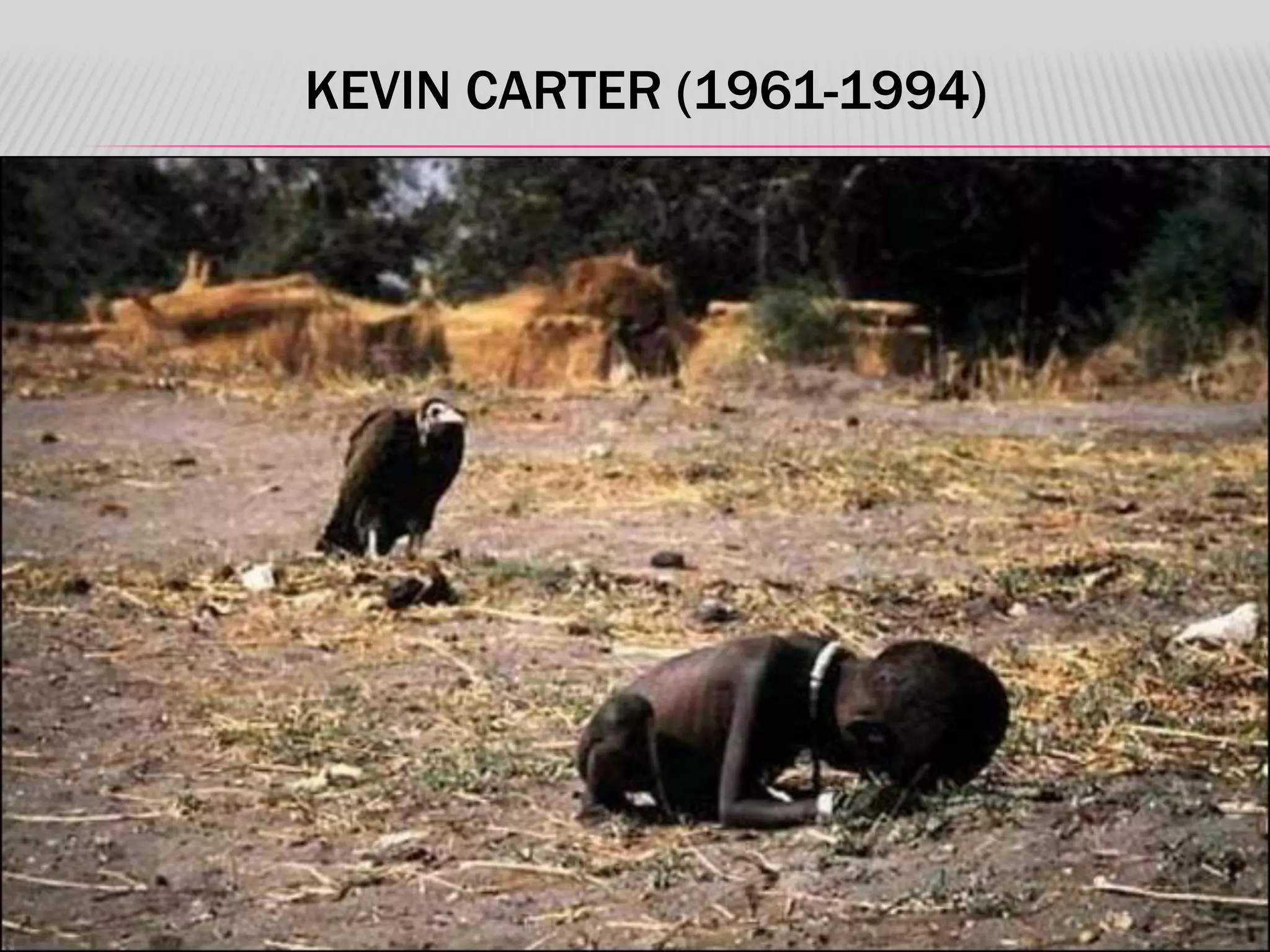 KEVIN CARTER (1961-1994)
 