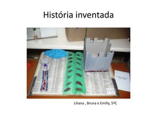 História inventada




       Liliana , Bruna e Emilly, 5ºC
 