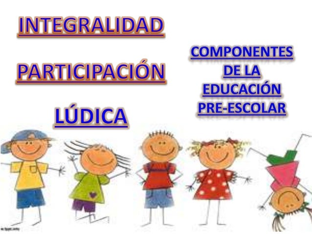 INTEGRALIDAD -  PARTICIPACIÓN -LÚDICA