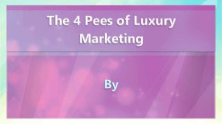 The 4 Pees of Luxury Marketing