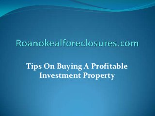 Tips On Buying A Profitable
   Investment Property
 