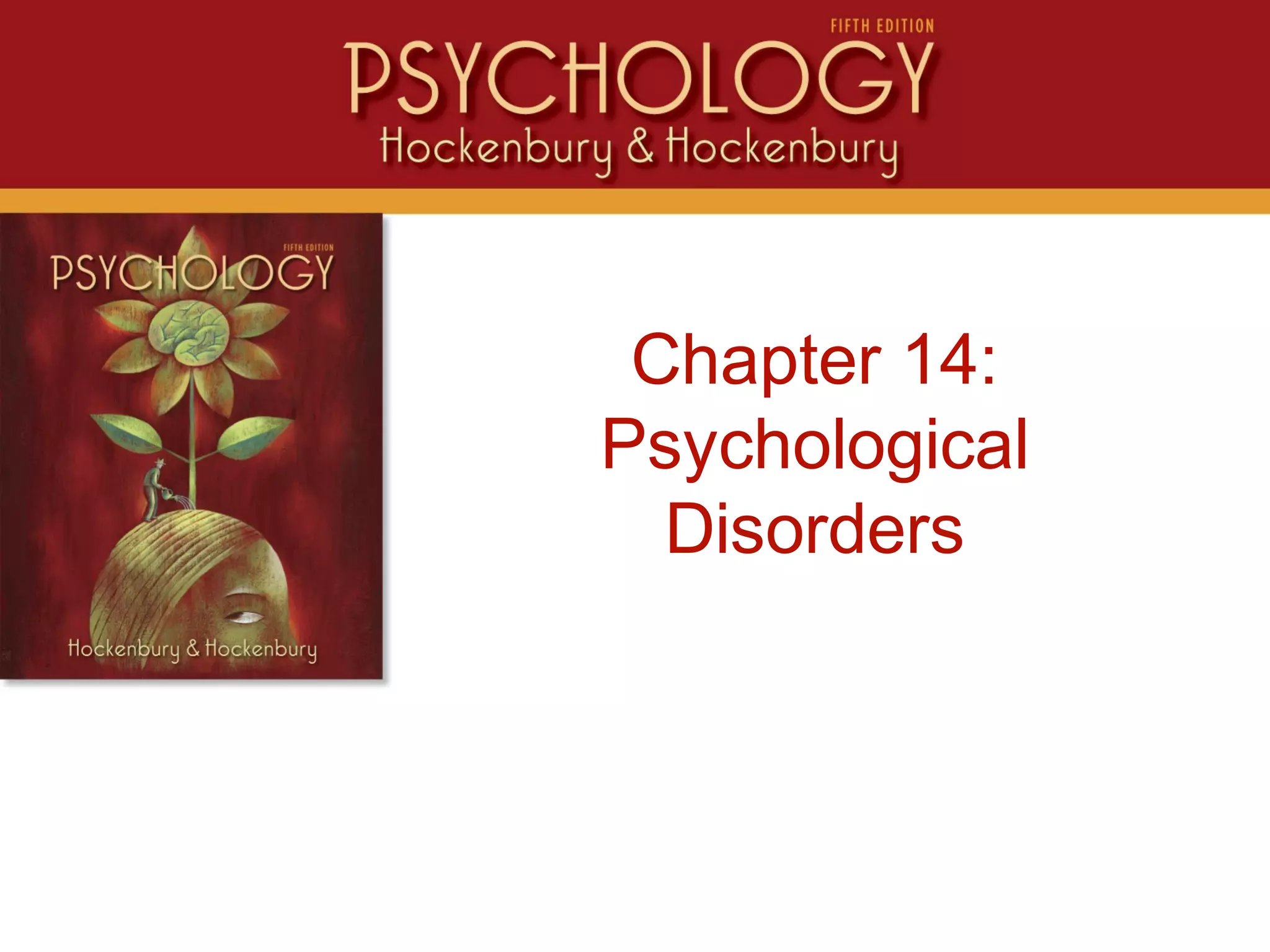 Intro
Chapter 14:
Psychological
Disorders
 