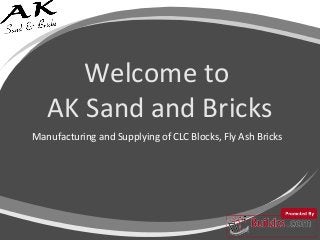 Welcome to
AK Sand and Bricks
Manufacturing and Supplying of CLC Blocks, Fly Ash Bricks

 