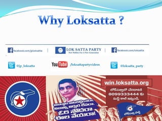 @jp_loksatta @loksatta_party/loksattapartyvideos
 