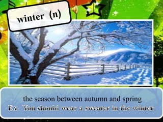 the season between autumn and spring

 