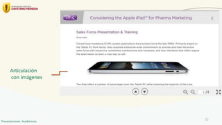 11
Articulación
con imágenes
Presentaciones Académicas
 