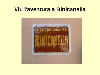 Viu l'aventura a Binicanella
 