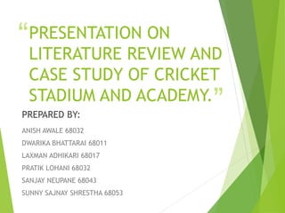 presentation on the literature and case study of cricket stadium  Slide 1