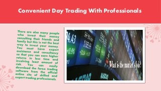 Convenient Day Trading With Professionals