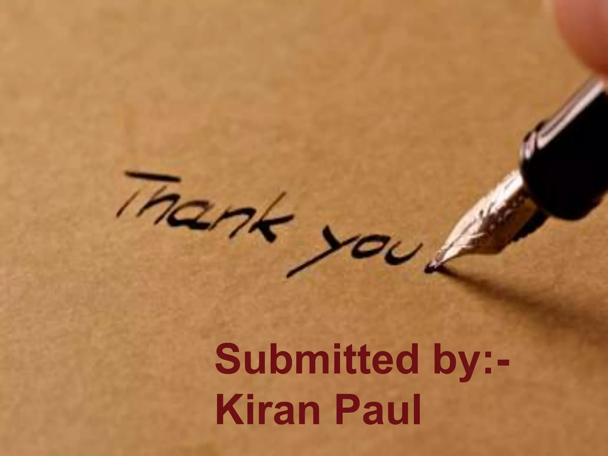 Submitted by:-
Kiran Paul