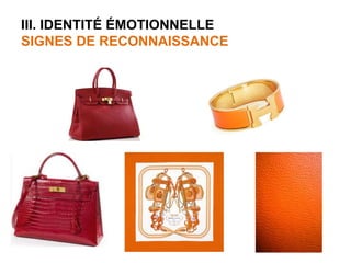 III. IDENTITÉ ÉMOTIONNELLE 
SIGNES DE RECONNAISSANCE 
 