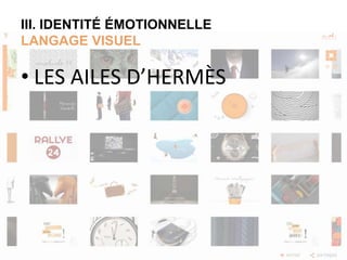 III. IDENTITÉ ÉMOTIONNELLE 
LANGAGE VISUEL 
• LES AILES D’HERMÈS 
 