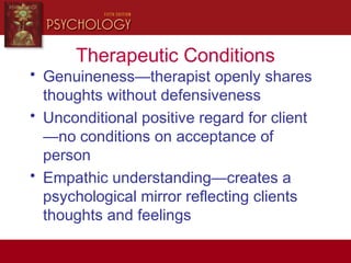 Applications of client-centered
therapy
• Motivational interviewing—only one or
two sessions; help clients overcome
reluct...