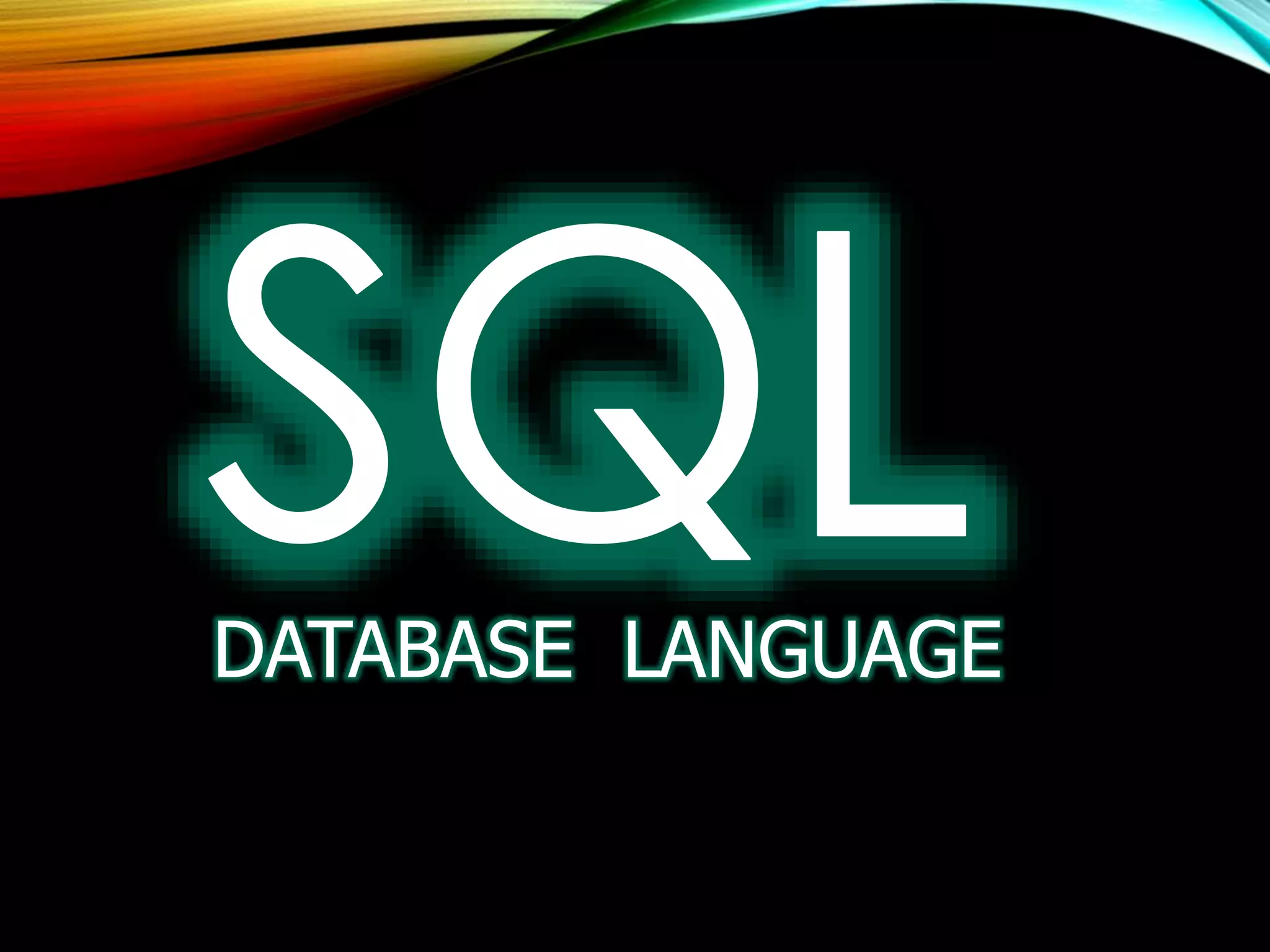 DATABASE LANGUAGE
 
