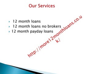  12 month loans
12 month loans no brokers
12 month payday loans