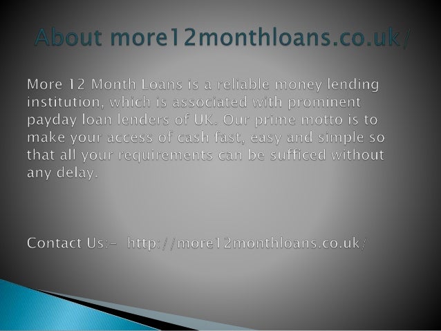 12 month loans @ more12monthloans.co.uk