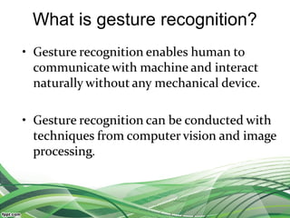 What is gesture recognition?
 
