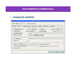 DOCUMENTOS COMERCIALES
3
• FICHAS DE CLIENTES