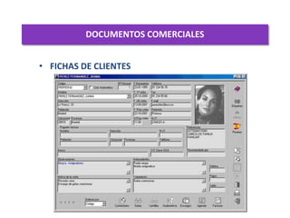 DOCUMENTOS COMERCIALES
4
• FICHAS DE CLIENTES