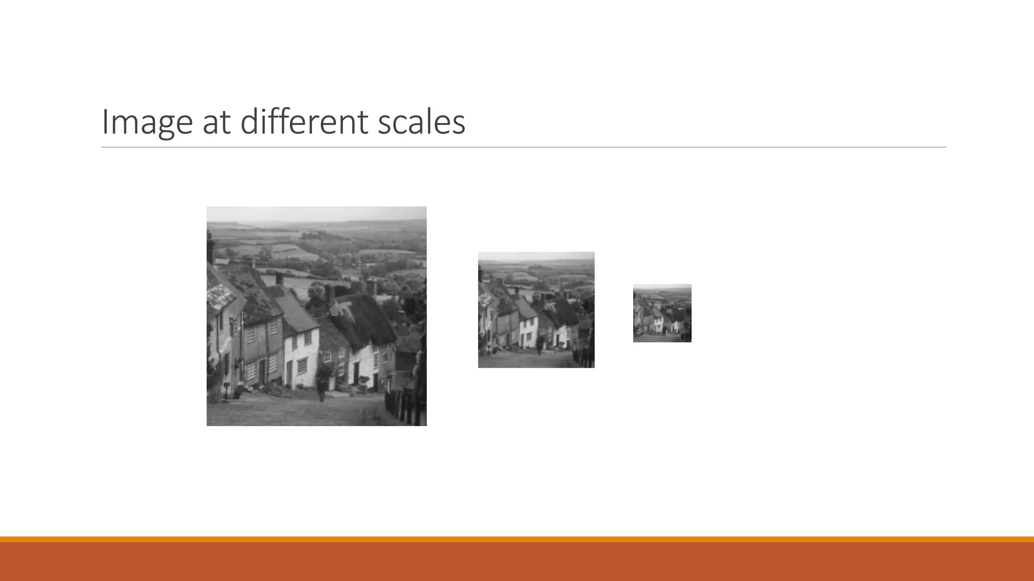 Image at different scales
 