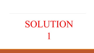 SOLUTION
1
 